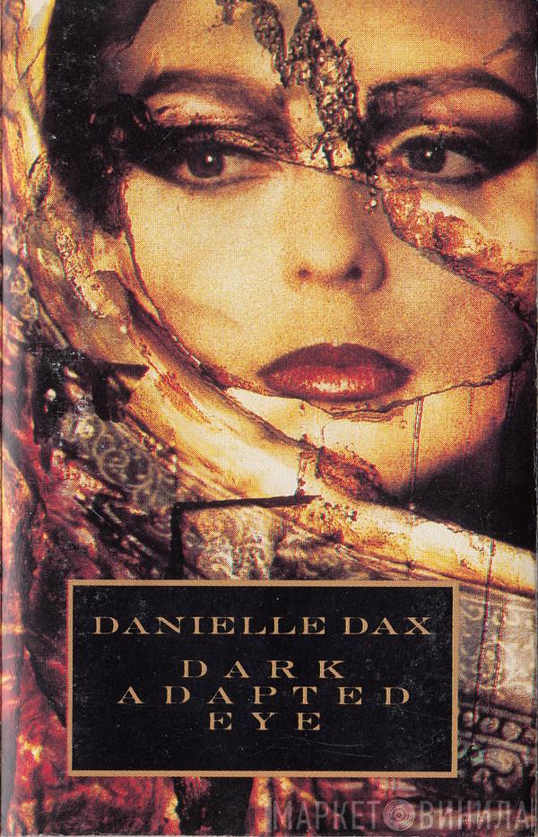  Danielle Dax  - Dark Adapted Eye