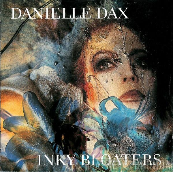 Danielle Dax  - Inky Bloaters