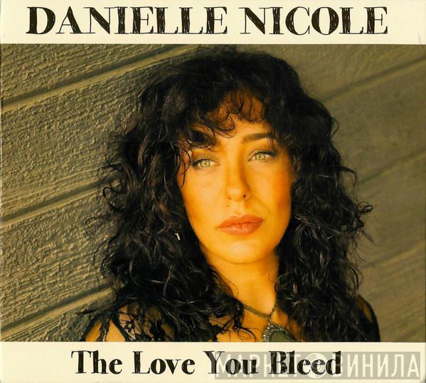 Danielle Schnebelen - The Love You Bleed
