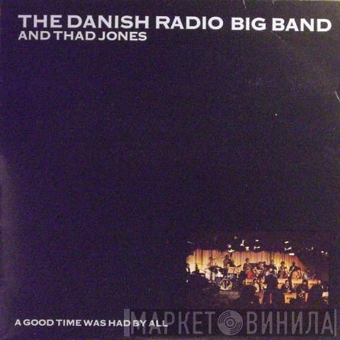 Danish Radio Big Band, Thad Jones - A Good Time Was Had By All