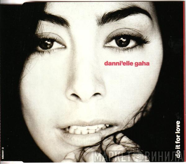  Danni'elle Gaha  - Do It For Love