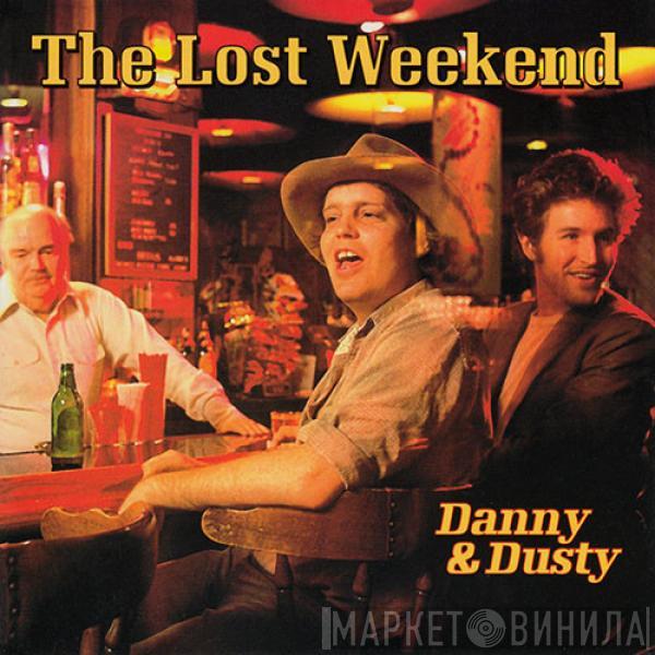 Danny & Dusty - The Lost Weekend
