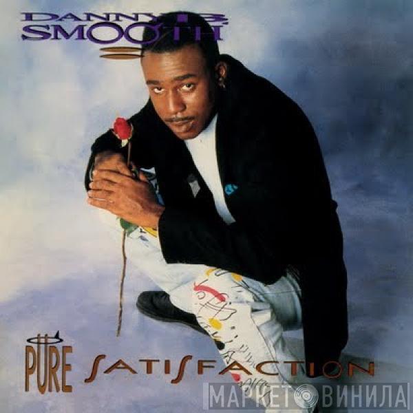 Danny B Smooth - Pure Satisfaction