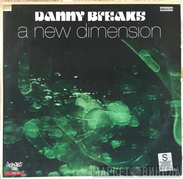 Danny Breaks - A New Dimension