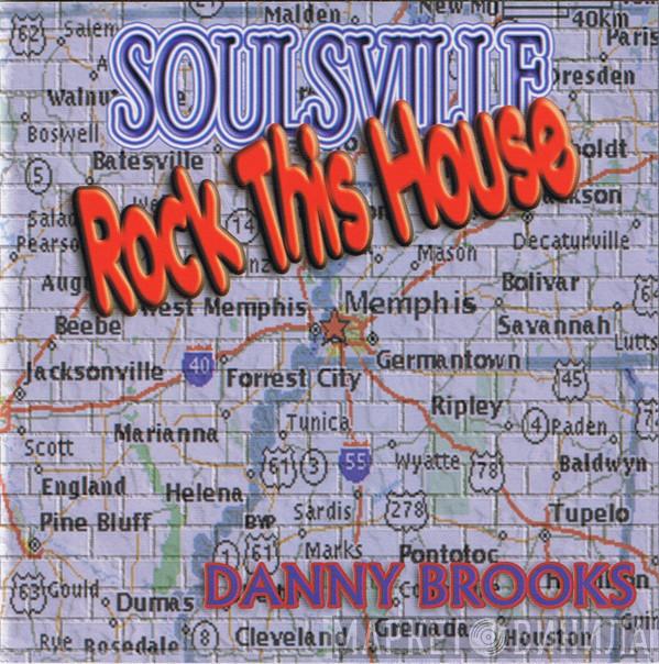 Danny Brooks - Soulsville Rock This House