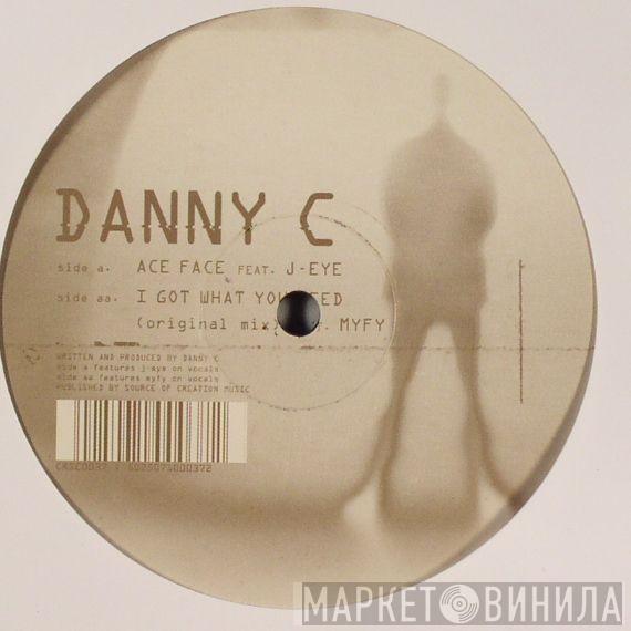  Danny C  - Ace Face / I Got What You Need