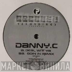 Danny C - Deal Wit Ya / Goin In (Remix)