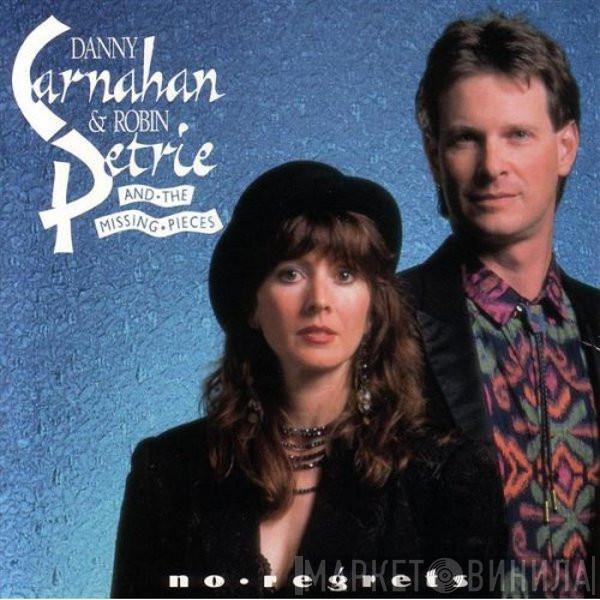 Danny Carnahan & Robin Petrie, The Missing Pieces - No Regrets