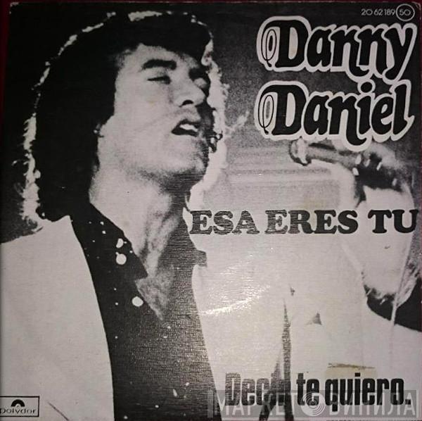 Danny Daniel - Esa Eres Tu / Decir Te Quiero