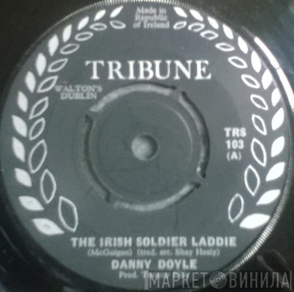Danny Doyle  - The Irish Soldier Laddie / Morning Train
