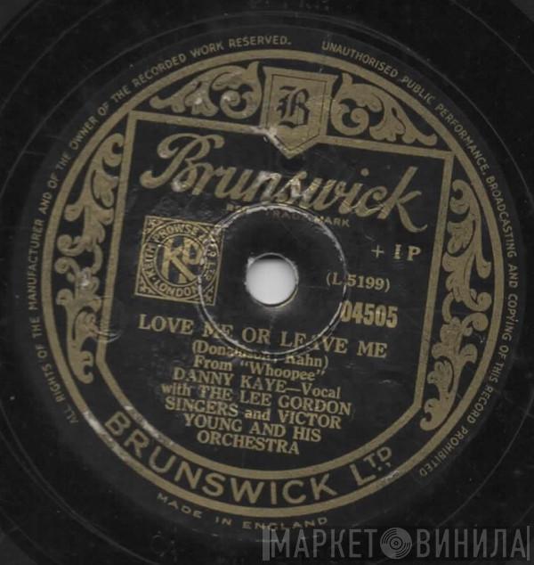 Danny Kaye , The Lee Gordon Singers, Victor Young And His Orchestra - Love Me Or Leave Me / Happy Times