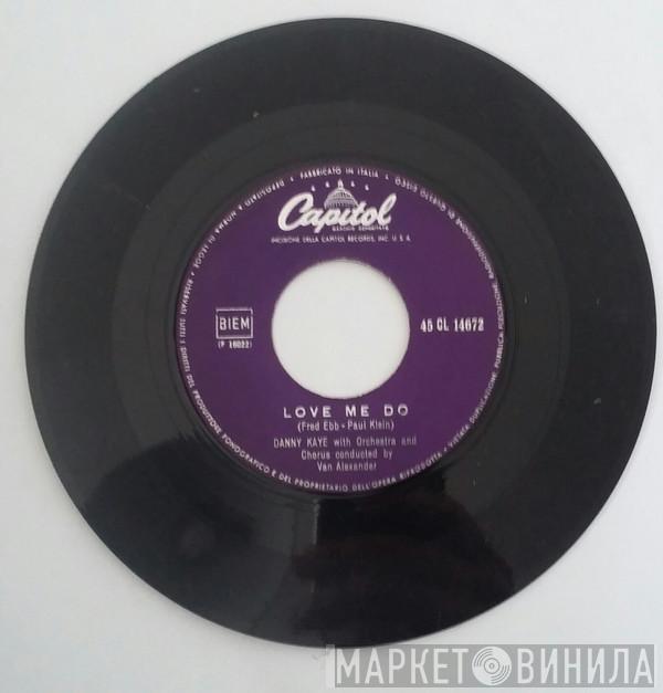  Danny Kaye   - Love Me Do