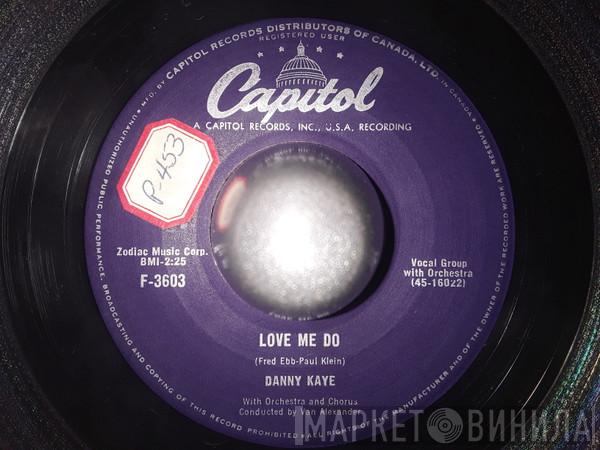  Danny Kaye   - Love Me Do