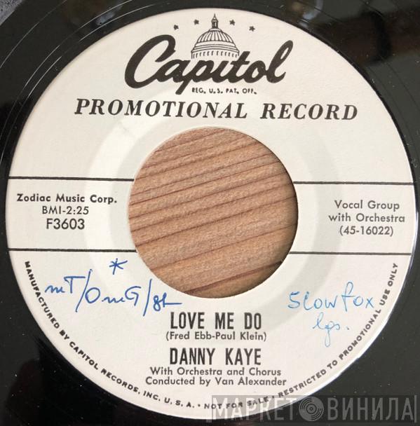  Danny Kaye   - Love Me Do
