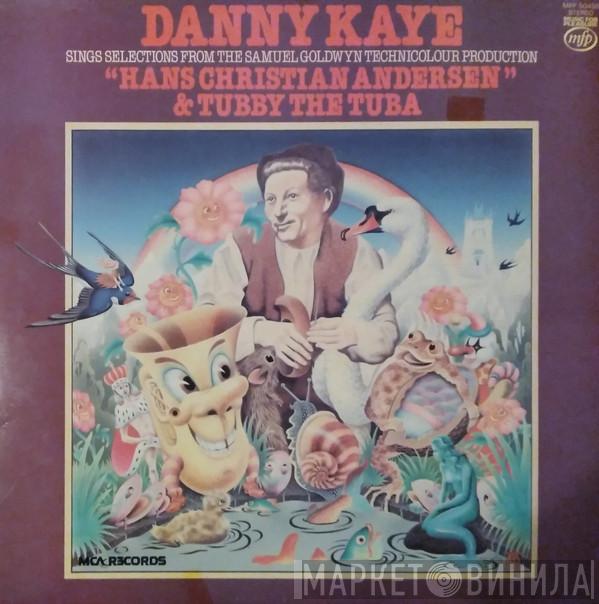 Danny Kaye  - Sings Selections From The Samuel Goldywn Technicolor Picture "Hans Christian Andersen" And Tubby The Tuba