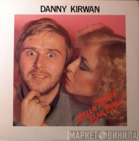  Danny Kirwan  - Hello There Big Boy!