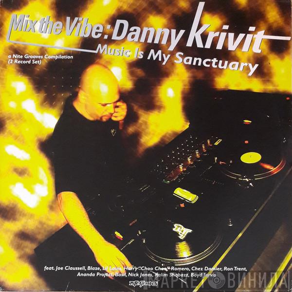Danny Krivit - Mix The Vibe (Music Is My Sanctuary)