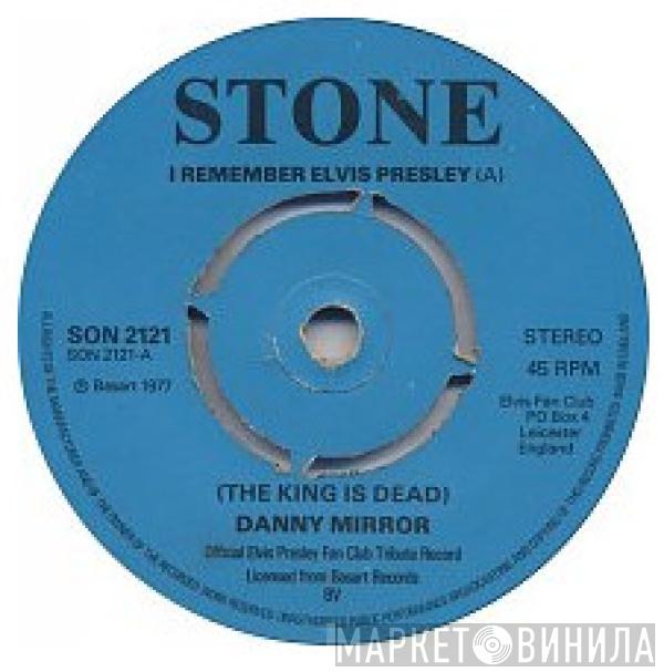 Danny Mirror - I Remember Elvis Presley