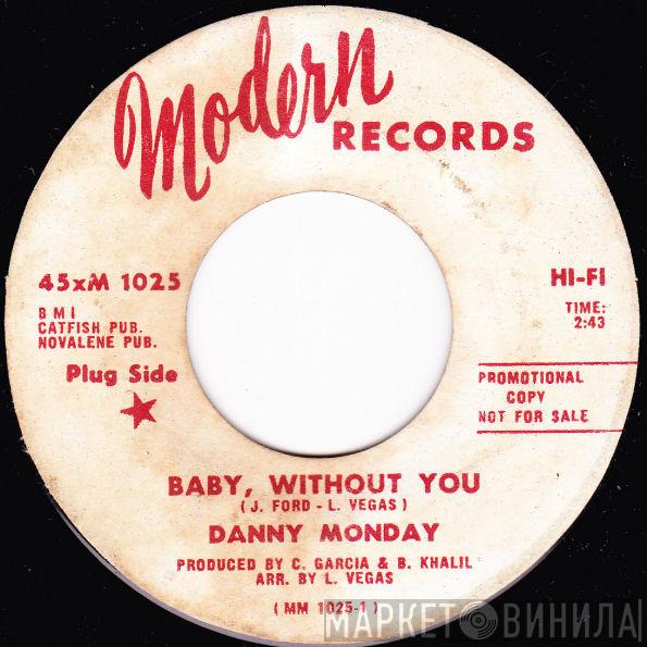  Danny Monday  - Baby, Without You / Good Taste Of Love