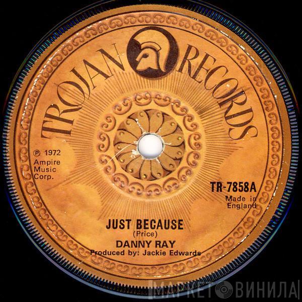 Danny Ray  - Just Because / Yes I Will