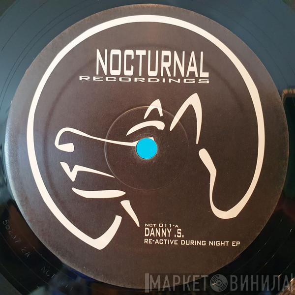 Danny S - Re-Active During Night EP