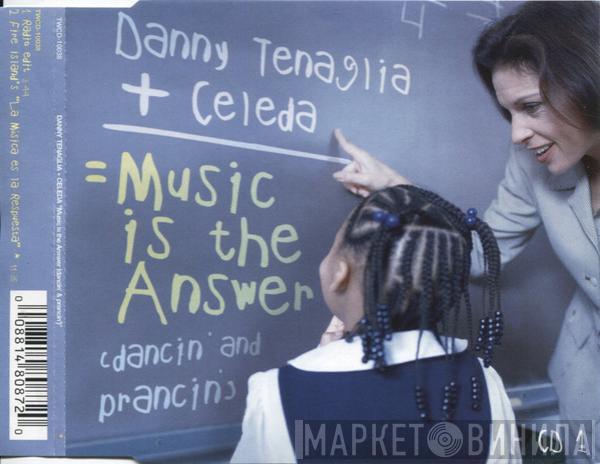 Danny Tenaglia, Celeda - Music Is The Answer (Dancin' And Prancin')