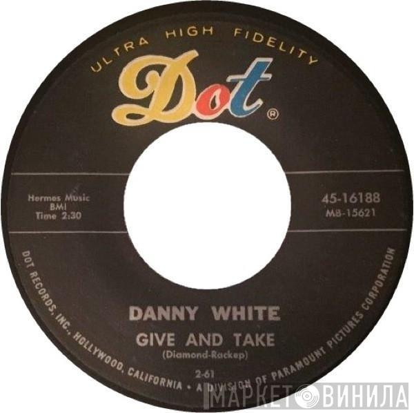 Danny White  - Give And Take / Somebody Please Help Me