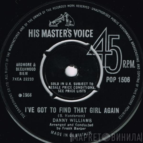 Danny Williams - I've Got To Find That Girl Again