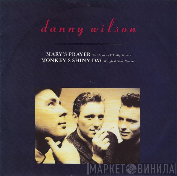  Danny Wilson   - Mary's Prayer (Paul Staveley O'Duffy Remix) / Monkey's Shiny Day (Original Demo Version)