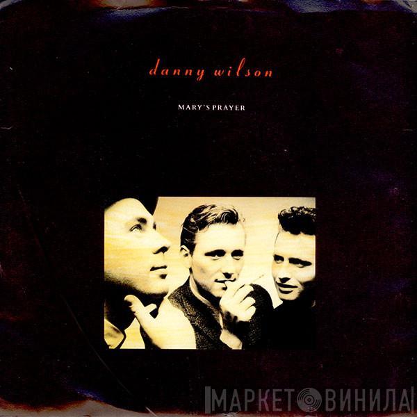  Danny Wilson   - Mary's Prayer