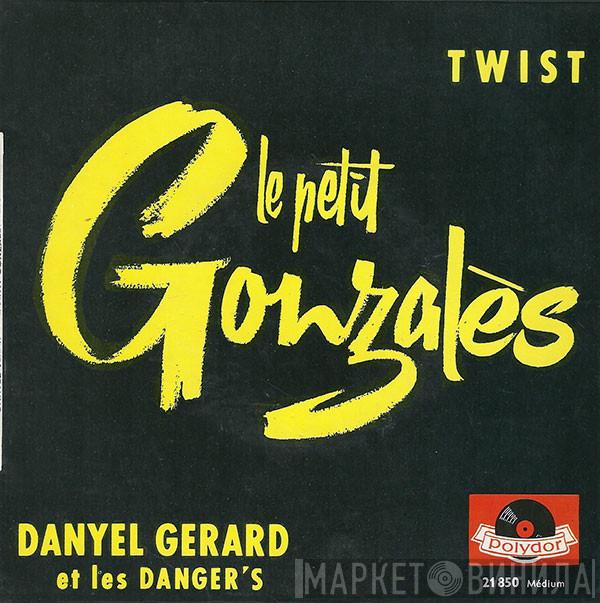 Danyel Gérard, Les Dangers - Le Petit Gonzalès