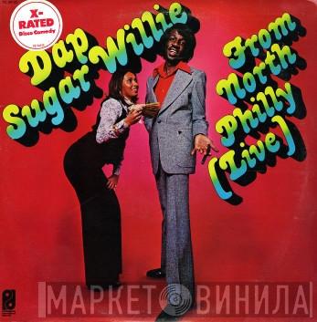 Dap Sugar Willie - From North Philly (Live)