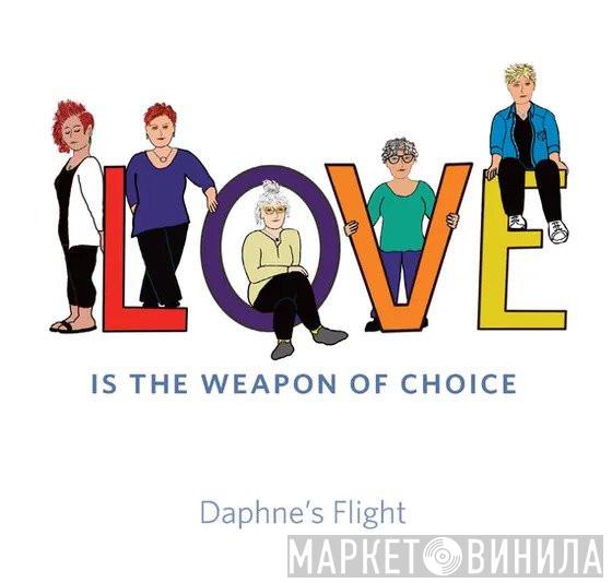 Daphne's Flight - Love Is The Weapon Of Choice