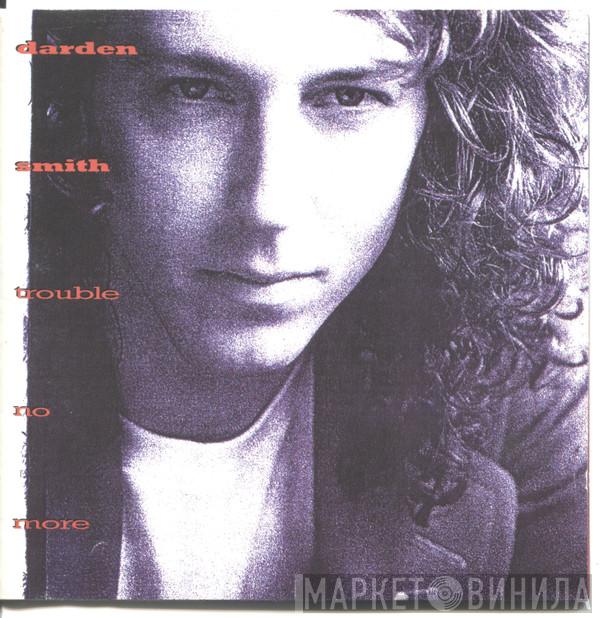 Darden Smith - Trouble No More