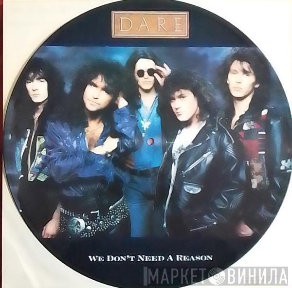 Dare  - We Don't Need A Reason