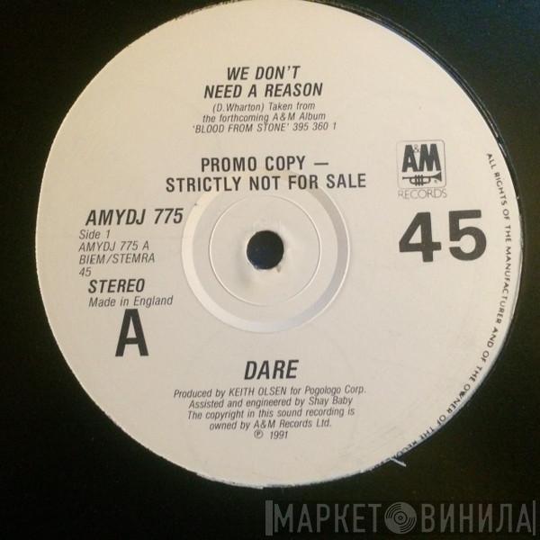  Dare   - We Don't Need A Reason