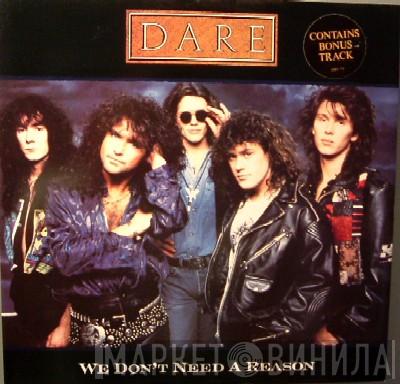 Dare  - We Don't Need A Reason