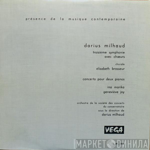 Darius Milhaud, Choeurs Elisabeth Brasseur, Genevieve Joy, Ina Marika, Orchestre De La Société Des Concerts Du Conservatoire - Troisième Symphonie Avec Choeurs / Concerto Pour Deux Pianos
