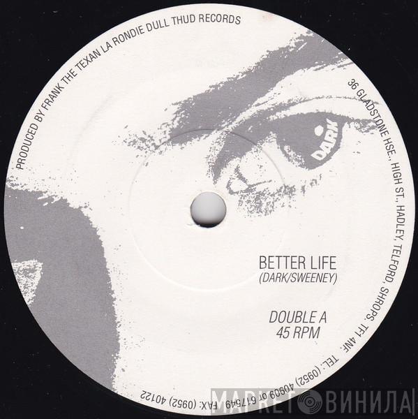 Dark  - Better Life / The Ghost In You