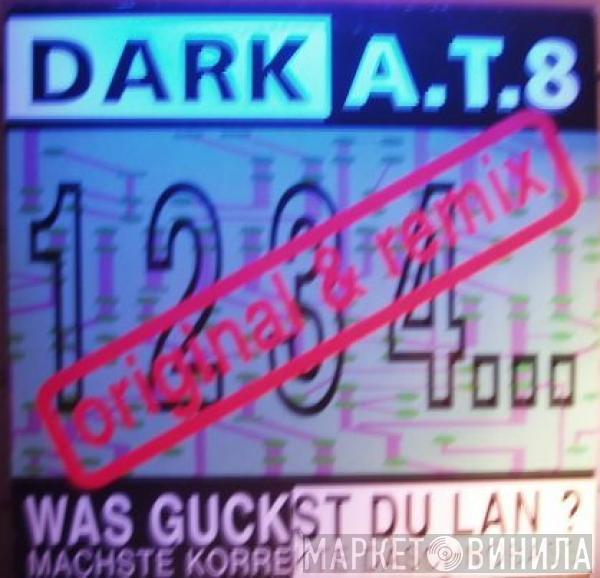  Dark A.T.8  - Was Guckst Du Lan? (Original & Remix)