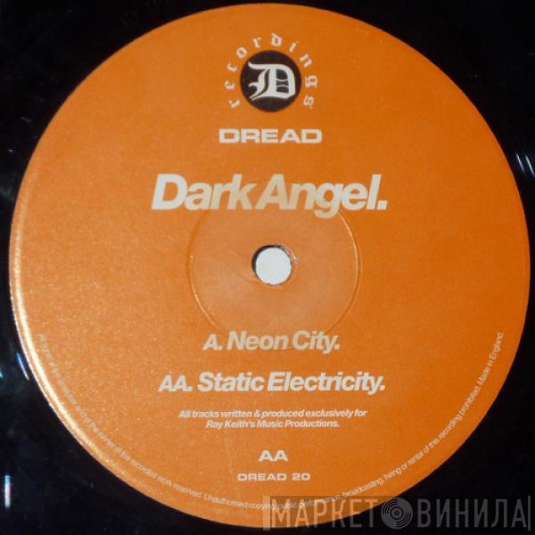 Dark Angel  - Neon City / Static Electricity