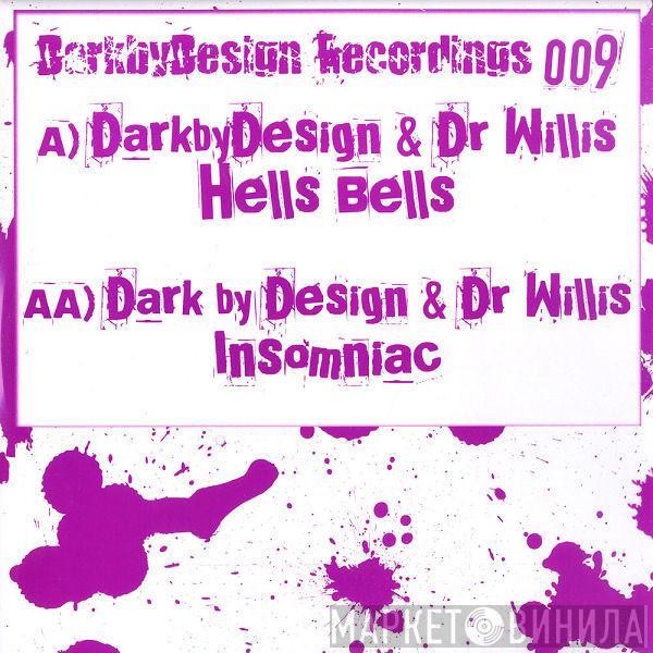Dark By Design, Dr Willis - Hells Bells / Insomniac
