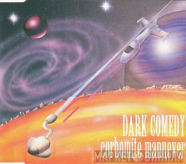  Dark Comedy  - Corbomite Manuever