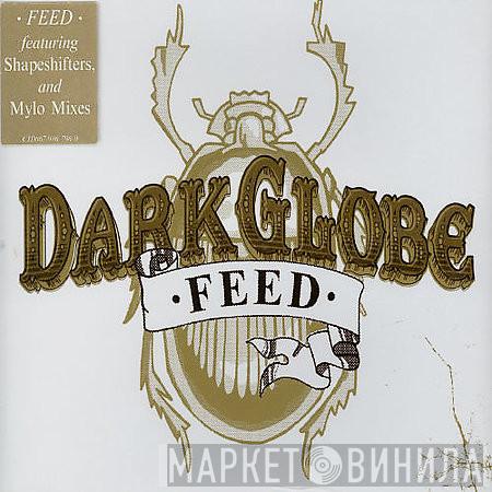  Dark Globe  - Feed