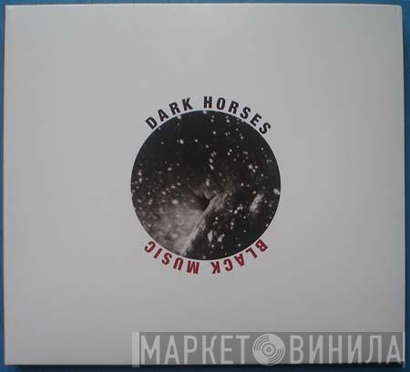 Dark Horses - Black Music