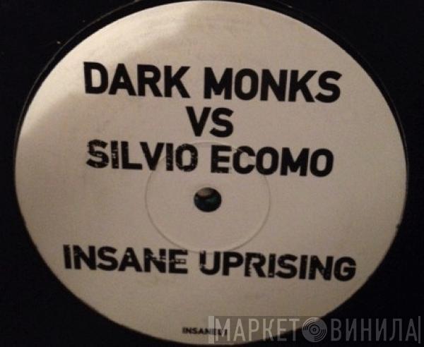Dark Monks, Silvio Ecomo - Insane Uprising