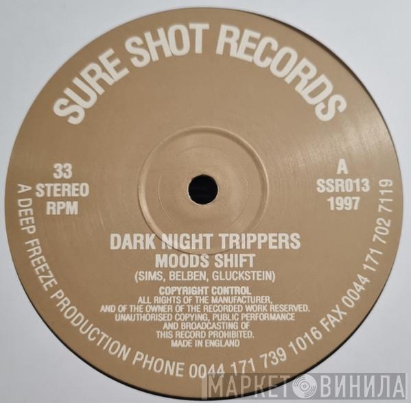 Dark Night Trippers - Moods Shift / As The Sun Hits You