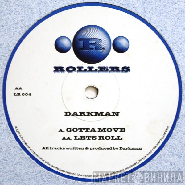 Darkman  - Gotta Move / Lets Roll