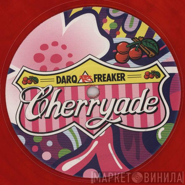  Darq E Freaker  - Cherryade