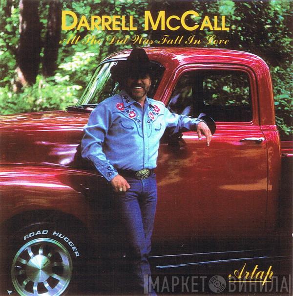 Darrell McCall - All She Did Was Fall In Love